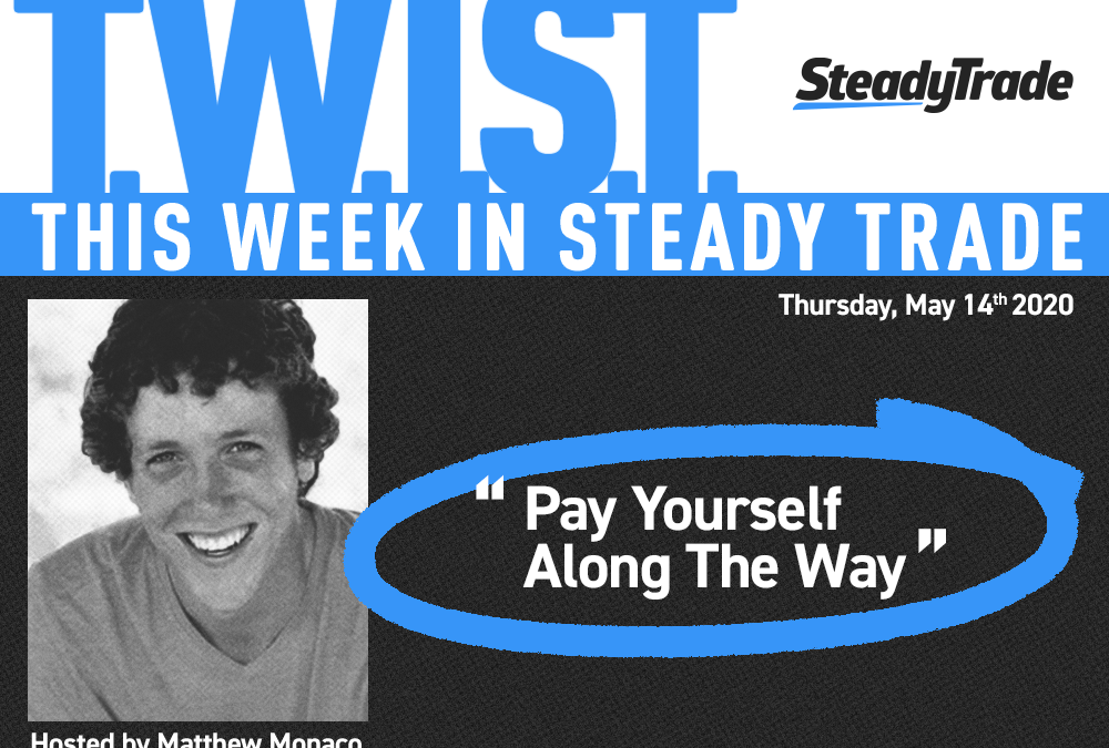 TWIST: Pay Yourself Along The Way — May 14, 2020