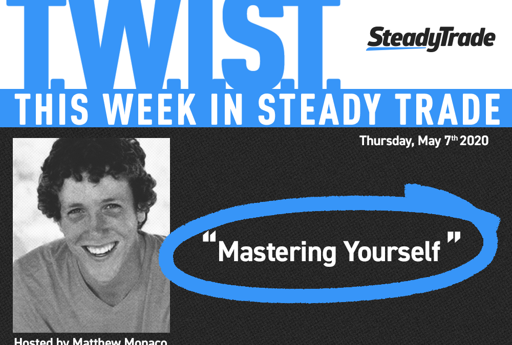 TWIST: Mastering Yourself — May 7, 2020