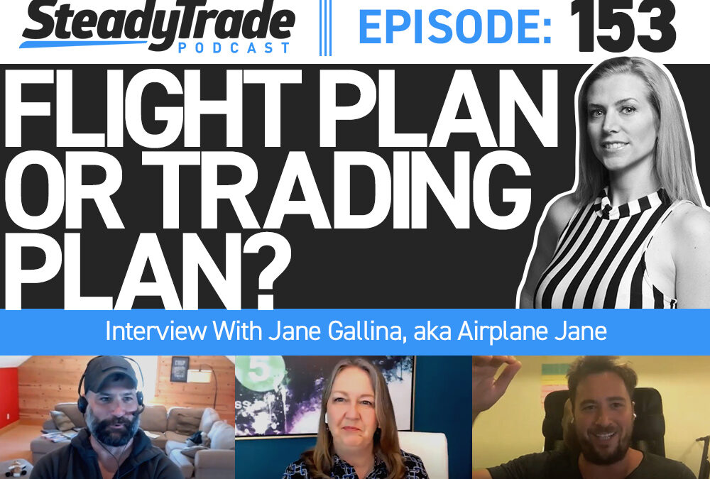 Ep 153: Flight Plan or Trading Plan? Interview With Jane Gallina, aka Airplane Jane