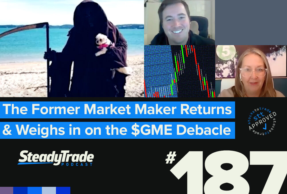 Ep 187: The Former Market Maker Returns — and Weighs in on the $GME Debacle